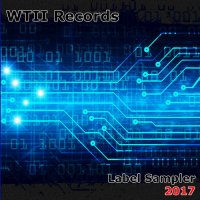 VA - WTII Records Label Sampler 2017 (2017)