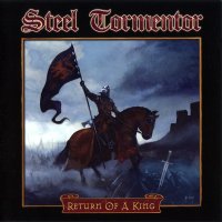 Steel Tormentor - Return Of A King (2010)