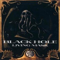Black Hole - Living Mask (2000)