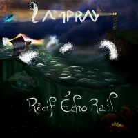 Lampray - Récif Écho Rail (2015)