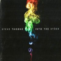 Steve Thorne - Into The Ether (2009)  Lossless