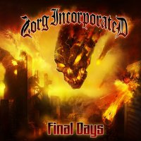Zorg Incorporated - Final Days (2014)