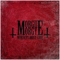 Morgue Orgy - Murders Most Foul (2011)