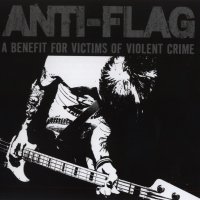 Anti-Flag - A Benefit For Victims Of Violent Crime (2007)