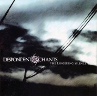 Despondent Chants - The Lingering Silence (2010)