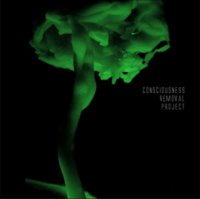 Consciousness Removal Project - Consciousness Removal Project (2008)