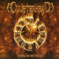 Clusterhead - Times Of No Trust (2008)  Lossless