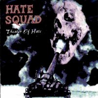 Hate Squad - Theater of Hate (1994)