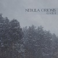 Nebula Orionis - Glacie II (2016)