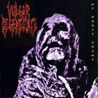 Vulgar Degenerate - My Worst Enemy (2000)  Lossless