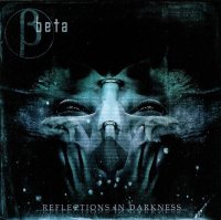 Beta - Reflections In Darkness (2004)