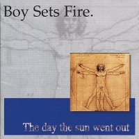 Boysetsfire - The Day The Sun Went Out (1997)