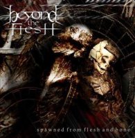 Beyond the Flesh - Spawned from Flesh and Bone (2001)