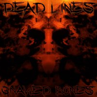 Dead Lines - Gnawed Bones (2017)