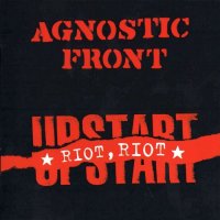 Agnostic Front - Riot Riot Upstart (1999)