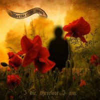 Morito Ergo Sum - I Die, Therefore I Am (2010)