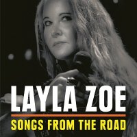 Layla Zoe - Songs From The Road (2017)