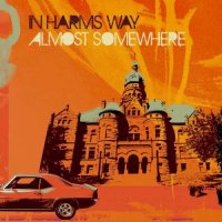 In Harms Way - Almost Somewhere (2015)
