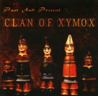 Clan Of Xymox - Past And Present (2004)