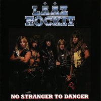 Laaz Rockit - No Stranger To Danger (Remastered 2009) (1985)