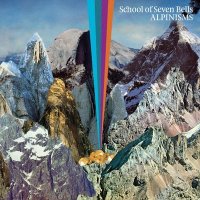 School Of Seven Bells - Alpinisms (2008)