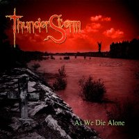 Thunderstorm - As We Die Alone (2007)