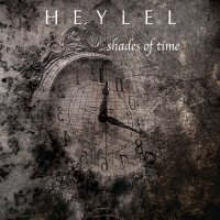 Heylel - Shades Of Time (2017)