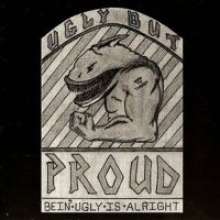 Ugly But Proud - Bein\' Ugly Is Alright (1994)