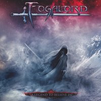 Fogalord - A Legend To Believe In (2012)