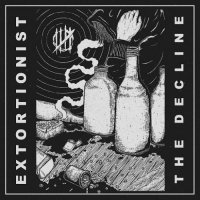 Extortionst - The Decline (2017)