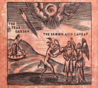 The Tear Garden - The Brown Acid Caveat (2017)