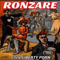 Ronzare - Civil Liberty Porn (2017)