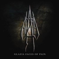 Glazia - Faces Of Pain (2016)