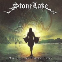 StoneLake - Marching On Timeless Tales (2011)  Lossless