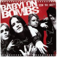 Babylon Bombs - Doin\' You Nasty (2006)