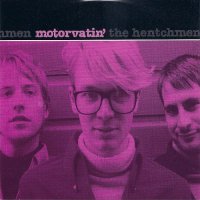 The Hentchmen - Motorvatin\\\' (1998)