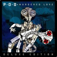 P.O.D. - Murdered Love [Deluxe Edition] (2013)