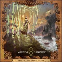 Marcos Sánchez - Path of the Empress, Pt. 1 (2017)