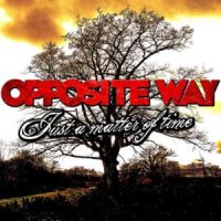 Opposite Way - Just A Matter Of Time (2011)