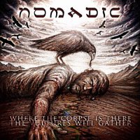 Nomadic - Where The Corpse Is There The Vultures Will Gather (2012)