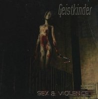 Geistkinder - Sex & Violence (2008)