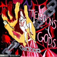 Daniel Steiner - Tendons Of The Gods (2014)