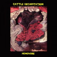 Cattle Decapitation - Homovore (2000)