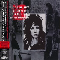 Joan Jett And The Blackhearts - Fit To Be Tied (Japanese Reissue 2009) (1997)