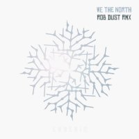 We The North - Endemic - Rob Dust Remix (2016)