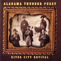 Alabama Thunderpussy - River City Revival (1999)  Lossless