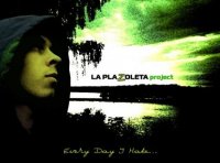 La Plazoleta - Every Day I Hate (2009)