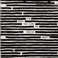 Roger Waters - Is This the Life We Really Want? (2017)