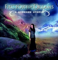 Factory of Dreams - A Strange Utopia (2009)