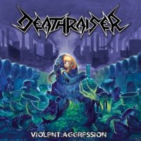 Deathraiser - Violent Aggression (2011)